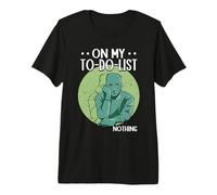 Lazy On My to-Do-List Nothing Procrastinating Premium T-Shirt