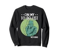 Lazy On My To-Do-List Nothing Procrastinating Sweatshirt