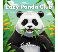 Lazy Panda Club: Adorable Pandas Relaxing, Snacking, Gaming & More - Stress Relief Coloring