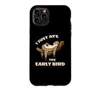 Lazy Sloth I Just Ate The Early Bird Case for iPhone 11 Pro