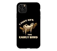Lazy Sloth I Just Ate The Early Bird Case for iPhone 11 Pro Max
