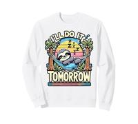 Lazy Sloth I'll Do It Tomorrow Procrastinators Lazy People Sweatshirt