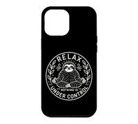 Lazy Sloth Lover Relax Nothing Is Under Control Case for iPhone 12 Pro Max