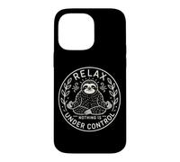 Lazy Sloth Lover Relax Nothing Is Under Control Case for iPhone 14 Pro Max
