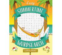 Lazy Summertime Word Search: A Large Print Summer Word Search for Adults and Seniors (Curiosus Word Search Series)