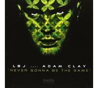 Lbj Feat Adam Clay - Never Gonna Be the Same