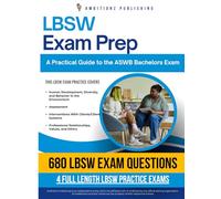 LBSW Exam Prep: A Practical, Hassle-Free Guide with 680 Updated Questions, 4 Full-Length Practice Tests, and Proven Tips and Strategies for the ASWB Bachelor's Exam to Ensure a First-Time Pass