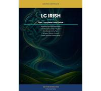 LC Irish: Your Complete Exam Guide: Oral Preparation, Model Answers in Irish and English, Vocabulary Lists, and Past Paper Practice for Higher and Ordinary Level (To Succeed: Irish Exam Guides)
