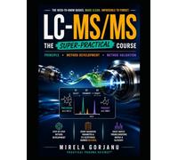 LC-MS The Super-Practical Course Principle · Method Development · Method Validation (Practical Pharma Science™ - Applied Knowledge for Pharma Professionals)