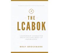 LCABOK: Leadership Character Architecture Body of Knowledge