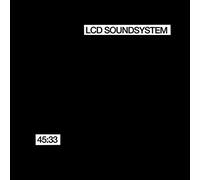 LCD Soundsystem - 45:33 (2017 Reissue)