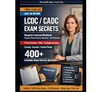 LCDC / CADC EXAM SECRETS 2026: HOW TOP SCORERS THINK THROUGH IC&RC & NAADAC QUESTIONS: Blueprint-Centered Workbook with 400+ Scenario-Based Practice ... Functions, Ethics, and Psychopharmacology