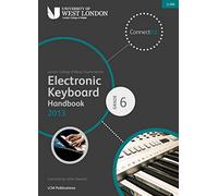 LCM Electronic Keyboard Handbook 2013-2017 Grade 6: Electric Keyboard: