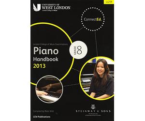 LCM Piano Handbook 2013 Grade 8: Piano: Instrumental Tutor