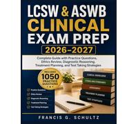LCSW & ASWB CLINICAL EXAM PREP 2026-2027: Complete Guide with Practice Questions, Ethics Review, Diagnostic Reasoning, Treatment Planning, and Test Taking Strategies