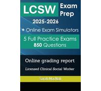 LCSW Exam Prep | 5 LCSW Practice Exams | Online Exam Simulators | 850 Exam Questions Answers & Explanations | 4 Domains: Licensed Clinical Social Worker prep practice Exams