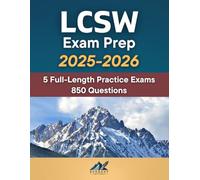 LCSW Exam Prep: ASWB Study Guide for Clinical Social Work Licensing - 5 Full-Length Practice Exams - 850 Questions