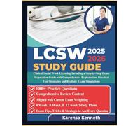 LCSW STUDY GUIDE 2025-2026: Clinical Social Work Licensing Including a Step-by-Step Exam Preparation Guide with Comprehensive Explanations Practical Test Strategies and Realistic Exam Simulations
