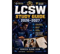 LCSW Study Guide 2026-2027: 3 Full-Length Practice Exams, DSM-5-TR Review, Clinical Scenarios, and Proven Strategies to Pass the ASWB Clinical Exam on Your First Attempt