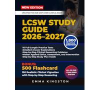 LCSW STUDY GUIDE: Pass the ASWB Clinical Exam with 1800 Questions, 10 Full-Length Practice Tests, Detailed Explanations, and Expert Coverage of Diagnosis, Ethics, and Clinical Treatment