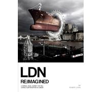 LDN REiMAGINED: A Surreal Visual Journey that will Change your Perception of London