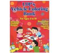 LDP'S VEHICLE COLORING BOOK: FUN VEHICLE COLORING PAGES FOR KIDS | CARS, TRUCKS, PLANES, BOATS & MORE | LEARN, COLOR & PLAY WITH TRANSPORT THEMES