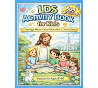 LDS Activity Book for Kids: Coloring - Mazes - Word Searches - Dot to Dot - 50+ Activities - perfect for Ages 5 - 10