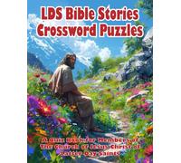 LDS Bible Stories Crossword Puzzles: A Quiz Book for Members of The Church of Jesus Christ of Latter Day Saints