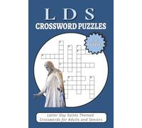 LDS Crossword Puzzles: Easy to Read Crossword Puzzles about Latter Day Saints, Salt Lake City, The Book of Mormon & more | 104 pages, 6x9 inches | 50+ ... Relaxation and Screen-Free Entertainment