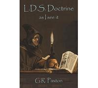 LDS Doctrine: As I see it