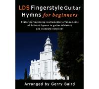 LDS Fingerstyle Guitar Hymns for Beginners