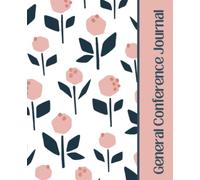 LDS General Conference Journal: Floral Notebook for Church of Jesus Christ of Latter-day Saints Conferences for Women