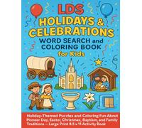 LDS Holidays & Celebrations Word Search and Coloring Book for Kids: Holiday-Themed Puzzles and Coloring Fun About Pioneer Day, Easter, Christmas, ... for Children of All Ages! (LDS Puzzle Books)