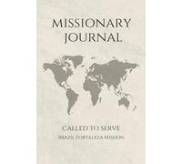 LDS Missionary Journal for Elders and Sisters: Brazil Fortaleza Mission | Gift for Missionaries | Farewell Present | 6"x9" Lined Notebook 140 Pages | ... Essentials | Daily Reflection & Keepsake