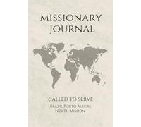 LDS Missionary Journal for Elders and Sisters: Brazil Porto Alegre North Mission | Gift for Missionaries | Farewell Present | 6"x9" Lined Notebook 140 ... Essentials | Daily Reflection & Keepsake