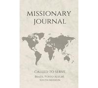 LDS Missionary Journal for Elders and Sisters: Brazil Porto Alegre South Mission | Gift for Missionaries | Farewell Present | 6"x9" Lined Notebook 140 ... Essentials | Daily Reflection & Keepsake