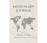 LDS Missionary Journal for Elders and Sisters: Brazil Santa Maria Mission | Gift for Missionaries | Farewell Present | 6"x9" Lined Notebook 140 Pages ... Essentials | Daily Reflection & Keepsake