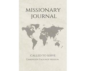 LDS Missionary Journal for Elders and Sisters: Cameroon Yaoundé Mission | Gift for Mormon Missionaries | Farewell Present | 6"x9" Lined Notebook 140 ... Essentials | Daily Reflection & Keepsake
