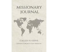 LDS Missionary Journal for Elders and Sisters: Canada Toronto East Mission | Gift for Mormon Missionaries | Farewell Present | 6"x9" Lined Notebook ... Essentials | Daily Reflection & Keepsake