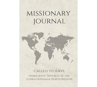 LDS Missionary Journal for Elders and Sisters: Democratic Republic of the Congo Kinshasa North Mission | Gift for Mormon Missionaries | Farewell ... Essentials | Daily Reflection & Keepsake