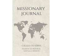 LDS Missionary Journal for Elders and Sisters: Dominican Republic Santiago Mission | Gift for Mormon Missionaries | Farewell Present | 6"x9" Lined ... Essentials | Daily Reflection & Keepsake