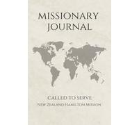 LDS Missionary Journal for Elders and Sisters: New Zealand Hamilton | Gift for Mormon Missionaries | Farewell Present | 6"x9" Lined Notebook 140 Pages ... Essentials | Daily Reflection & Keepsake