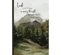 LDS Youth Theme 2025 Look Unto Christ D&C 6:36 Notebook: Look unto me in every thought; doubt not, fear not.
