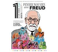 Le 1 - Penser nos vies avec Freud