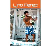 Le 100 regole di vita: edizione 2026