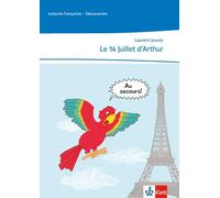 Le 14 Juillet d'Arthur: Lektüre abgestimmt auf Découvertes 1 Unité 6. Ende des 1. Lernjahres