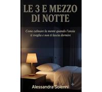 Le 3 e Mezzo di Notte: Come calmare la mente quando l'ansia ti sveglia e non ti lascia dormire