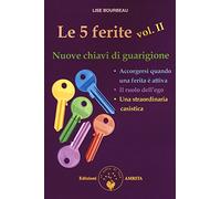 Le 5 ferite. Nuove chiavi di guarigione