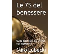Le 7S del benessere: Guida essenziale alla vitalità e alla longevità