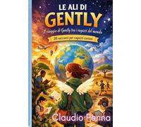 Le ali di Gently: Il viaggio di Gently tra i ragazzi del mondo